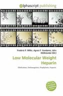 Low Molecular Weight Heparin edito da Alphascript Publishing