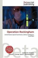 Operation Rockingham edito da Betascript Publishing