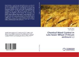 Chemical Weed Control in Late Sown Wheat (Triticum aestivum L.) di Vasudev Meena, M. K. Kaushik edito da LAP Lambert Academic Publishing