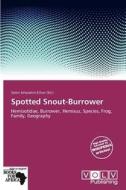 Spotted Snout-Burrower edito da Volvpress