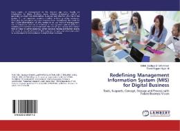 Redefining Management Information System (MIS) for Digital Business di Mohd. Sadique Shaikh Anwar, Tanvir Begum Niyaz Ali edito da LAP Lambert Academic Publishing