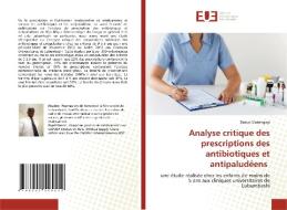 Analyse critique des prescriptions des antibiotiques et antipaludéens di Darius Mubengayi edito da Éditions universitaires européennes