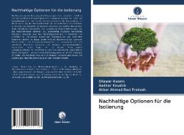 Nachhaltige Optionen für die Isolierung di Dilawar Husain, Aadhar Kaushik, Akbar Ahmad Ravi Prakash edito da Verlag Unser Wissen