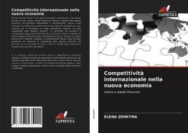 Competitivita Internazionale Nella Nuova Economia di ZENKYNA ELENA ZENKYNA edito da KS OmniScriptum Publishing