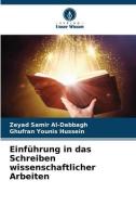 Einführung in das Schreiben wissenschaftlicher Arbeiten di Zeyad Samir Al-Dabbagh, Ghufran Younis Hussein edito da Verlag Unser Wissen