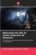 Aplicação da IAS 41 numa empresa de bananas di Evelyn Magaly Solórzano Villón edito da Edições Nosso Conhecimento
