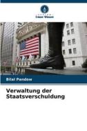 Verwaltung der Staatsverschuldung di Bilal Pandow edito da Verlag Unser Wissen