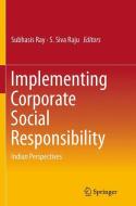 Implementing Corporate Social Responsibility edito da Springer India