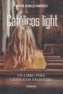 Católicos light di Martín Bermejo Domínguez edito da Letrame