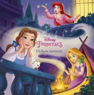 Princeses. Dolços somnis di Walt Disney edito da Estrella Polar