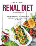 The Easiest Renal Diet Cookbook di Shane Smith edito da Shane Smith