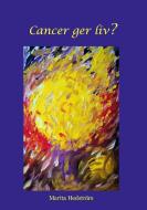 Cancer ger liv? di Marita Hedström edito da Books on Demand