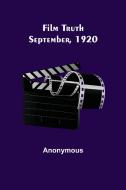 Film Truth; September, 1920 di Anonymous edito da Alpha Editions