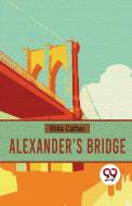 Alexander's Bridge di Willa Cather edito da DOUBLE 9 BOOKSLLP