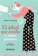 El Arbol Que Arrulla y Otros Poemas di Gloria Cecilia Diaz edito da PANAMERICANA PUB LLC