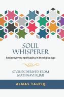 Soul Whisperer: Rediscovering Spirituality in the Digital Age di Almas Taufiq edito da LIGHTNING SOURCE INC
