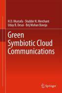 GREEN SYMBIOTIC CLOUD COMMUNIC di H. D. Mustafa, Shabbir N. Merchant, Uday B. Desai edito da SPRINGER NATURE