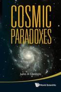 Cosmic Paradoxes di Julio A. Gonzalo edito da World Scientific Publishing Company