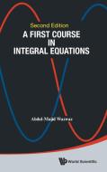 First Course In Integral Equations, A (Second Edition) di Wazwaz Abdul-majid edito da World Scientific