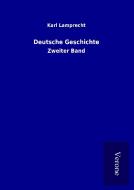 Deutsche Geschichte di Karl Lamprecht edito da TP Verone Publishing