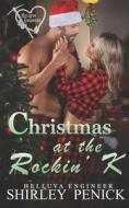 Christmas At The Rockin' K di Penick Shirley Penick edito da Independently Published