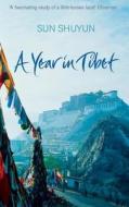 A Year In Tibet di Sun Shuyun edito da Harpercollins Publishers
