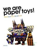 We Are Paper Toys: Print-Cut-Fold-Glue-Fun di Louis Bou edito da HarperCollins Publishers Inc