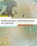 Intercultural Communication In Contexts di Judith N. Martin, Thomas K. Nakayama edito da Mcgraw-hill Education - Europe