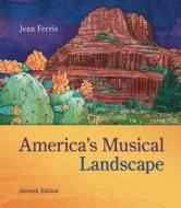 America's Musical Landscape di Jean Ferris edito da MCGRAW HILL HIGHER LEARNING