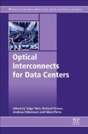 Optical Interconnects for Data Centers di Tolga Tekin edito da WOODHEAD PUB