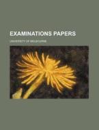 Examinations Papers di University Of Melbourne edito da General Books Llc