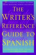 The Writer's Reference Guide to Spanish di David William Foster, Daniel Altami randa, Carmen de Urioste edito da University of Texas Press