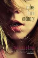Miles from Ordinary di Carol Lynch Williams edito da St. Martin's Griffin