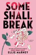 Some Shall Break di Ellie Marney edito da Little, Brown Books for Young Readers