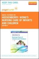 Wong's Nursing Care of Infants and Children - Pageburst E-Book on Vitalsource (Retail Access Card) di Marilyn J. Hockenberry, David Wilson edito da Mosby