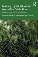 Leading Higher Education As And For Public Good di Tone Drydal Solbrekke edito da Taylor & Francis Ltd