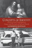 Concepts Of Identity di Katherine Hoffman edito da Taylor & Francis Ltd