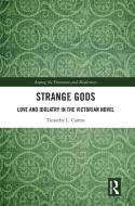 Strange Gods di Timothy L. Carens edito da Taylor & Francis Ltd