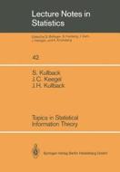 Topics in Statistical Information Theory di John C. Keegel, Joseph H. Kullback, Solomon Kullback edito da Springer New York