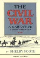 The Civil War: A Narrative di Shelby Foote, Baden edito da Random House