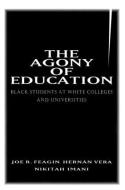 The Agony of Education di Joe R. Feagin edito da Routledge