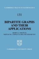 Bipartite Graphs and Their Applications di Armen S. Asratian, Tristan M. J. Denley, Roland Haggkvist edito da Cambridge University Press