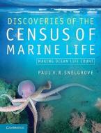 Discoveries of the Census of Marine Life di Paul Snelgrove edito da Cambridge University Press