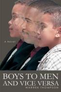 Boys To Men And Vice Versa di Warren Thompson edito da iUniverse