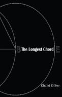 The Longest Chord di Khalid El Bey edito da DEYEL PUB