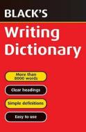 Black's Writing Dictionary di T.J. Hulme, T.F. Carmody, J.A. Hulme edito da Bloomsbury Publishing PLC