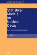 Statistical Models for Nuclear Decay di A. J. Cole edito da CRC Press