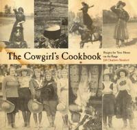 Cowgirl's Cookbook di Jill Charlotte Stanford edito da Rowman & Littlefield