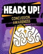 Heads Up! Concussion Awareness di Simon Rose edito da CRABTREE PUB