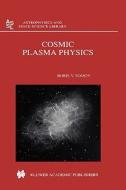 Cosmic Plasma Physics di B. V. Somov edito da Springer Netherlands